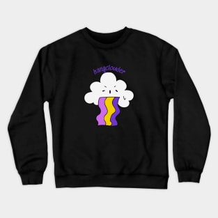 hangover cloud ==> hangclouder !!! Crewneck Sweatshirt